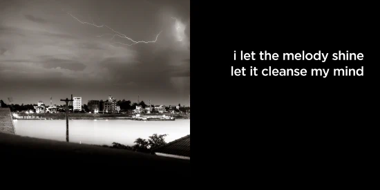 i let the melody shine let it cleanse my mind
