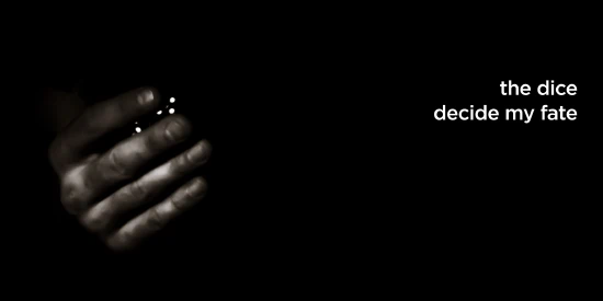 the dice decide my fate